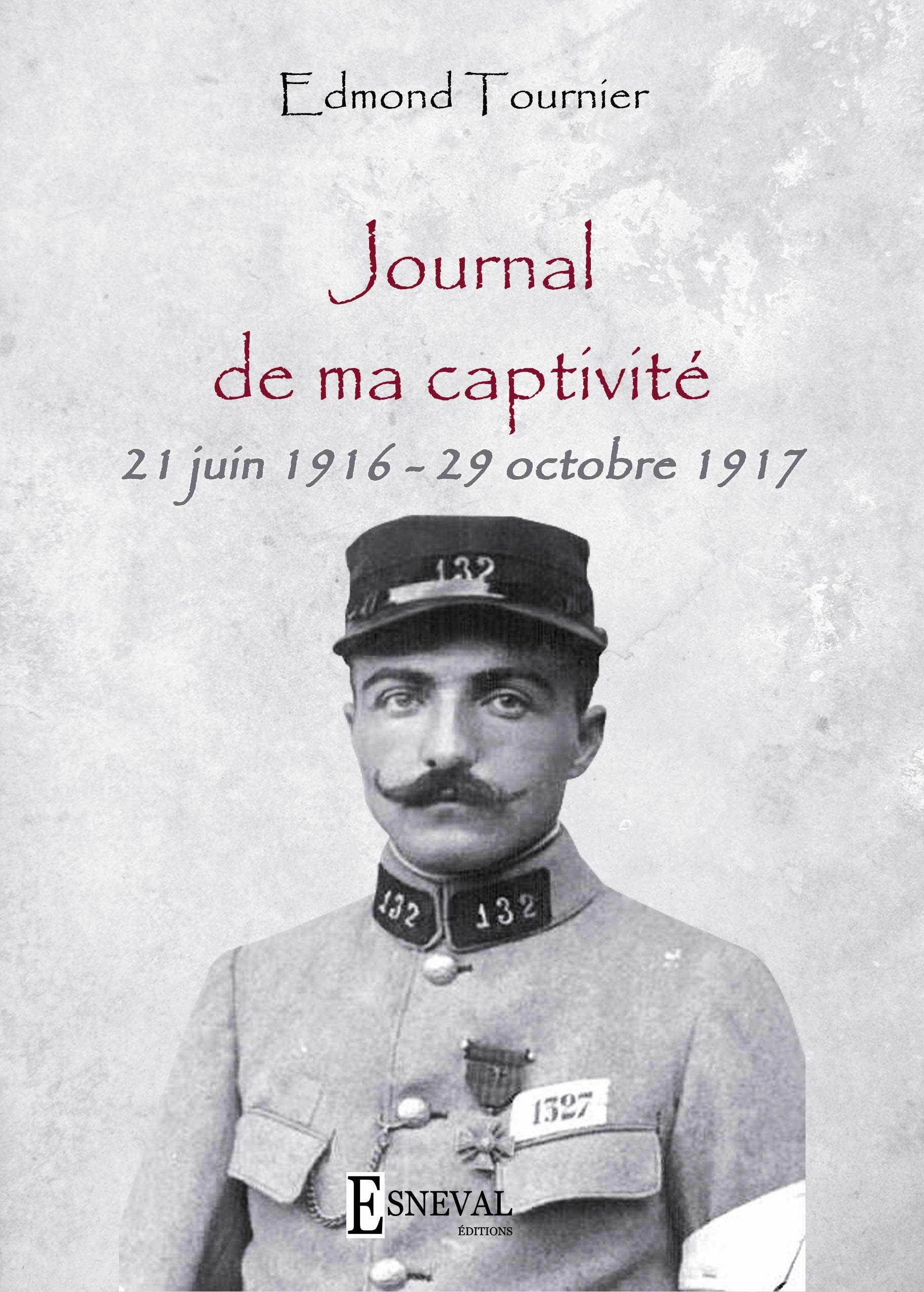 JOURNAL DE MA CAPTIVITE: 21 juin 1916 - 29 octobre 1917, de Verdun à Chemnitz Books