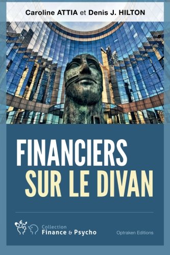 Financiers sur le divan (Collection Finance & Psycho, Band 1) Business, Finance & Career