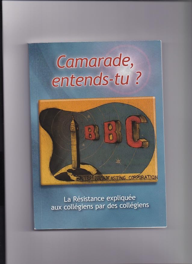 Camarade, entends-tu? La Résistance expliquée aux collégiens par des collégiens book