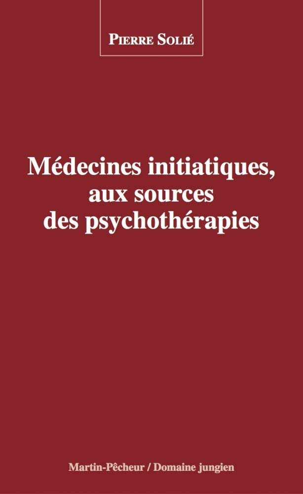 Medecines Initiatiques, aux Sources des Psychotherapies book
