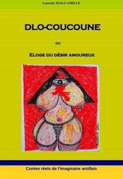 Dlo-coucoune ou Eloge du désir amoureux book