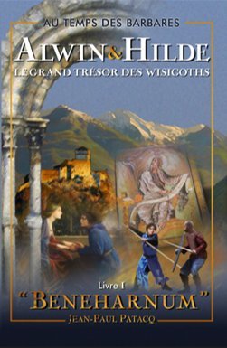 Alwin et Hilde. Le grand trésor des Wisigoths. Livre 1 Beneharnum Books