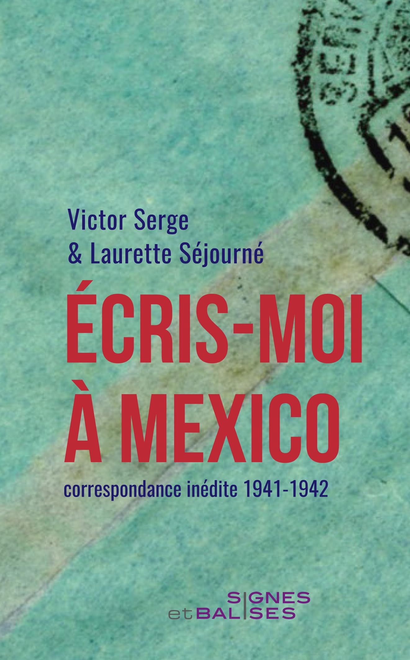 Ecris-moi à Mexico: Correspondance inédite (1941-1942) book