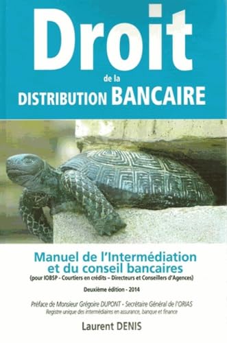 Droit de la distribution bancaire - Manuel de l'IOBSP / Courtier en crédits: Manuel de l'Intermédiation et du conseil bancaire Law