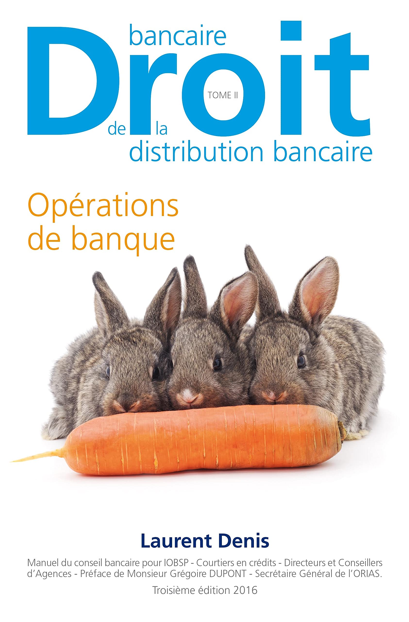 Droit bancaire - Droit de la Distribution Bancaire - Tome 2 - Opérations de banque Law