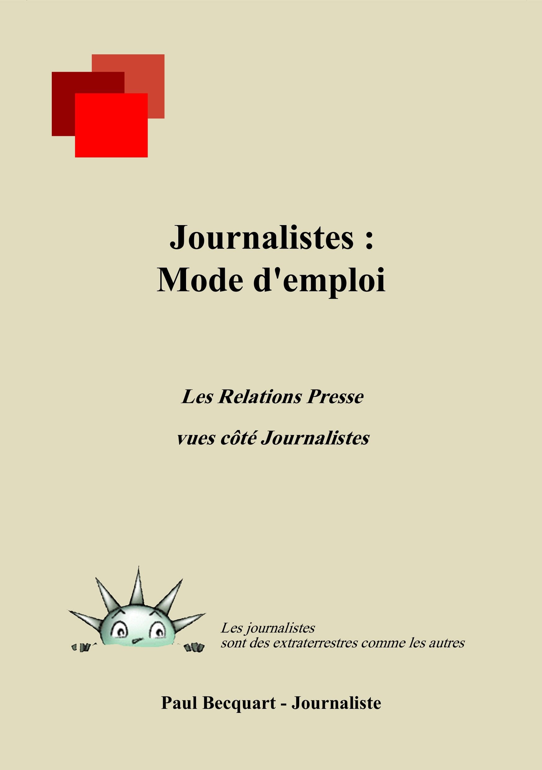 Journalistes : mode d'emploi: Les relations presse vues côté journalistes book