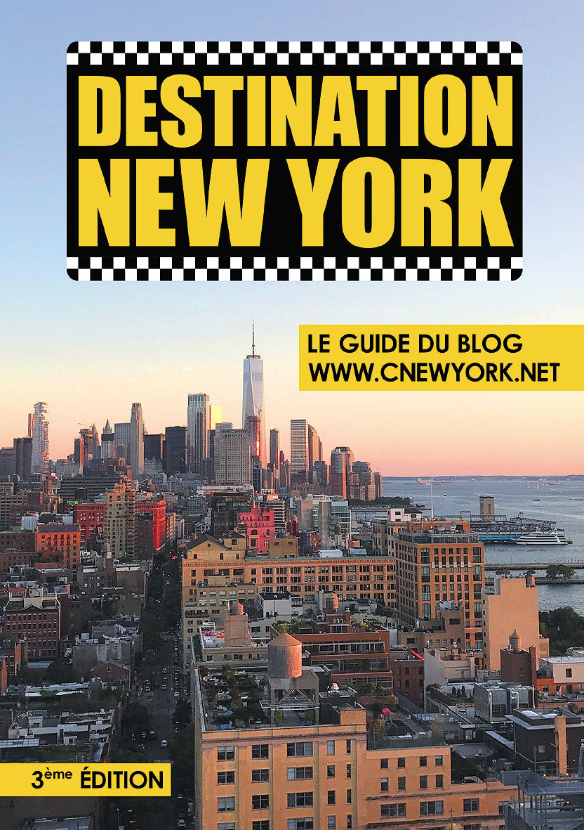 Destination New York - Le Guide du Blog ©New York.net - 3ème Edition book