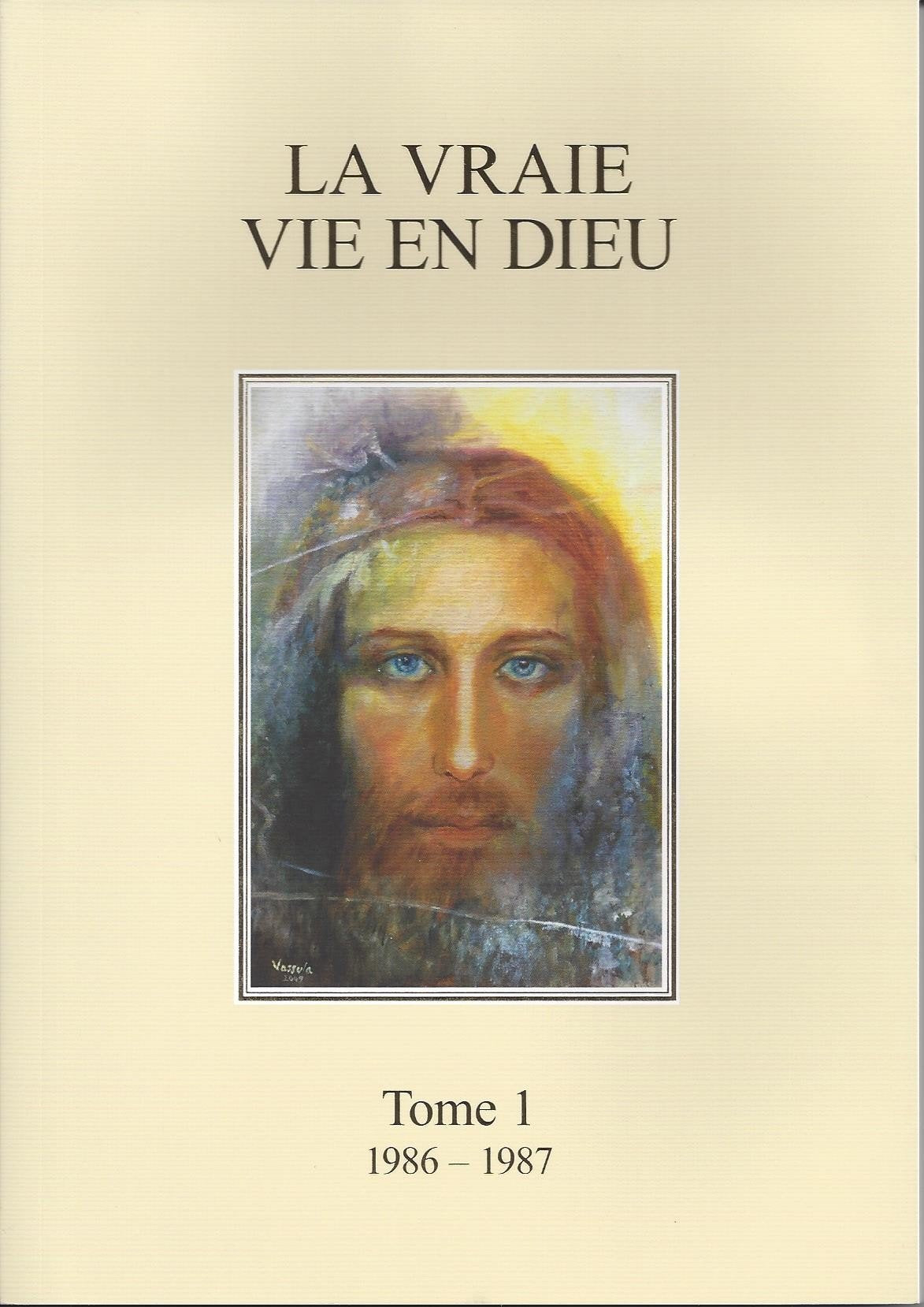 La Vraie Vie en Dieu (tome 1) book
