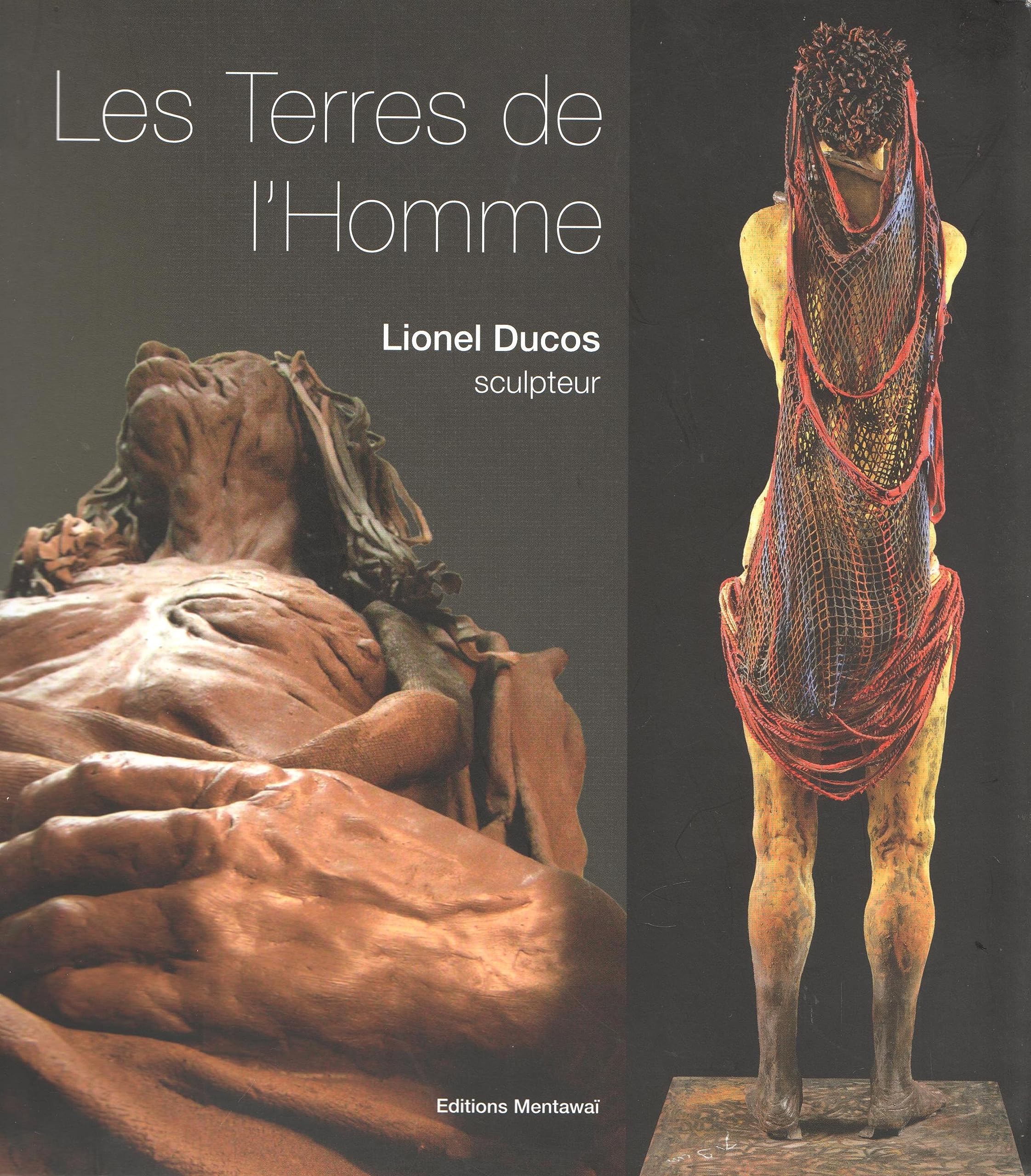 LES TERRES DE L'HOMME : LIONEL DUCOS, SCULPTEUR book