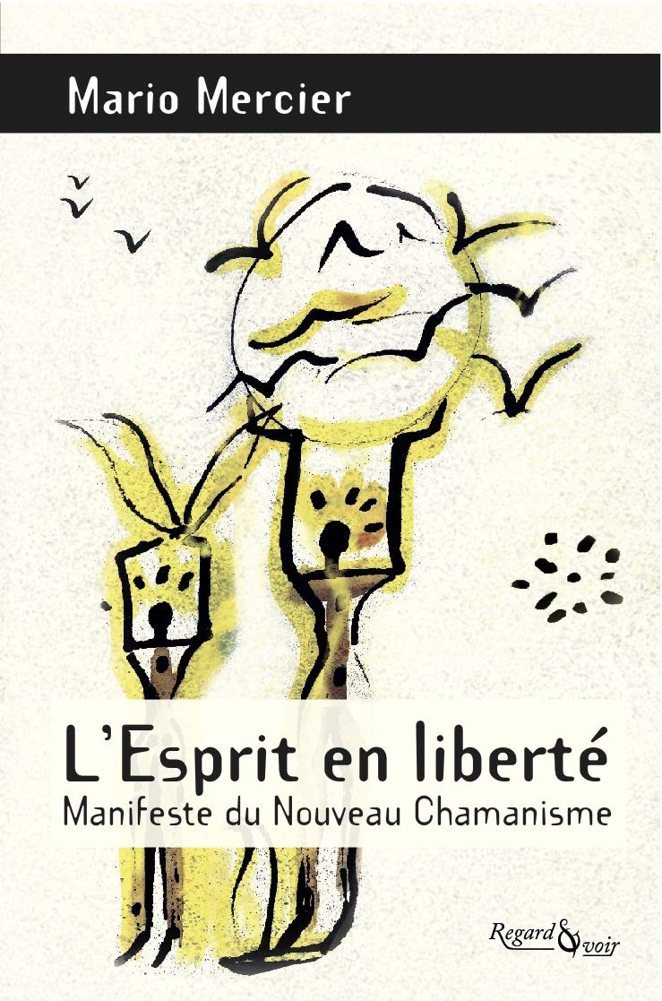 L'Esprit en liberté - Manifeste du nouveau chamanisme Non-fiction
