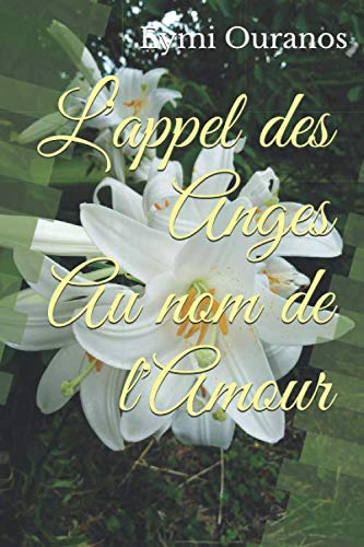 L'appel des Anges Au nom de l'Amour book