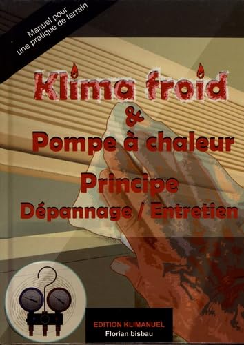 Klima froid & pompe à chaleur: Principe, dépannage, entretien book