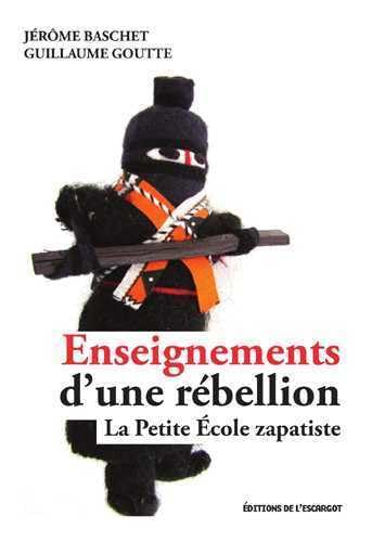 Enseignements d'une rebellion: La petite école zapatiste suivi de Un pont pour communiquer du compañero Maestro Galeano Essays & Short Stories