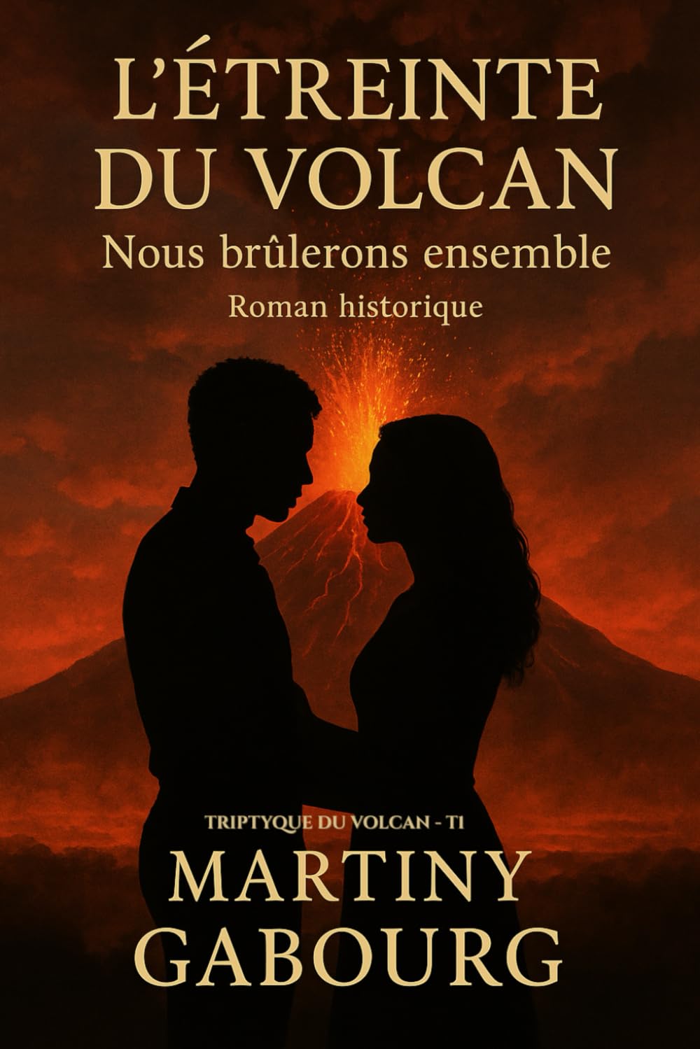 L'étreinte du volcan: Nous brûlerons ensemble book