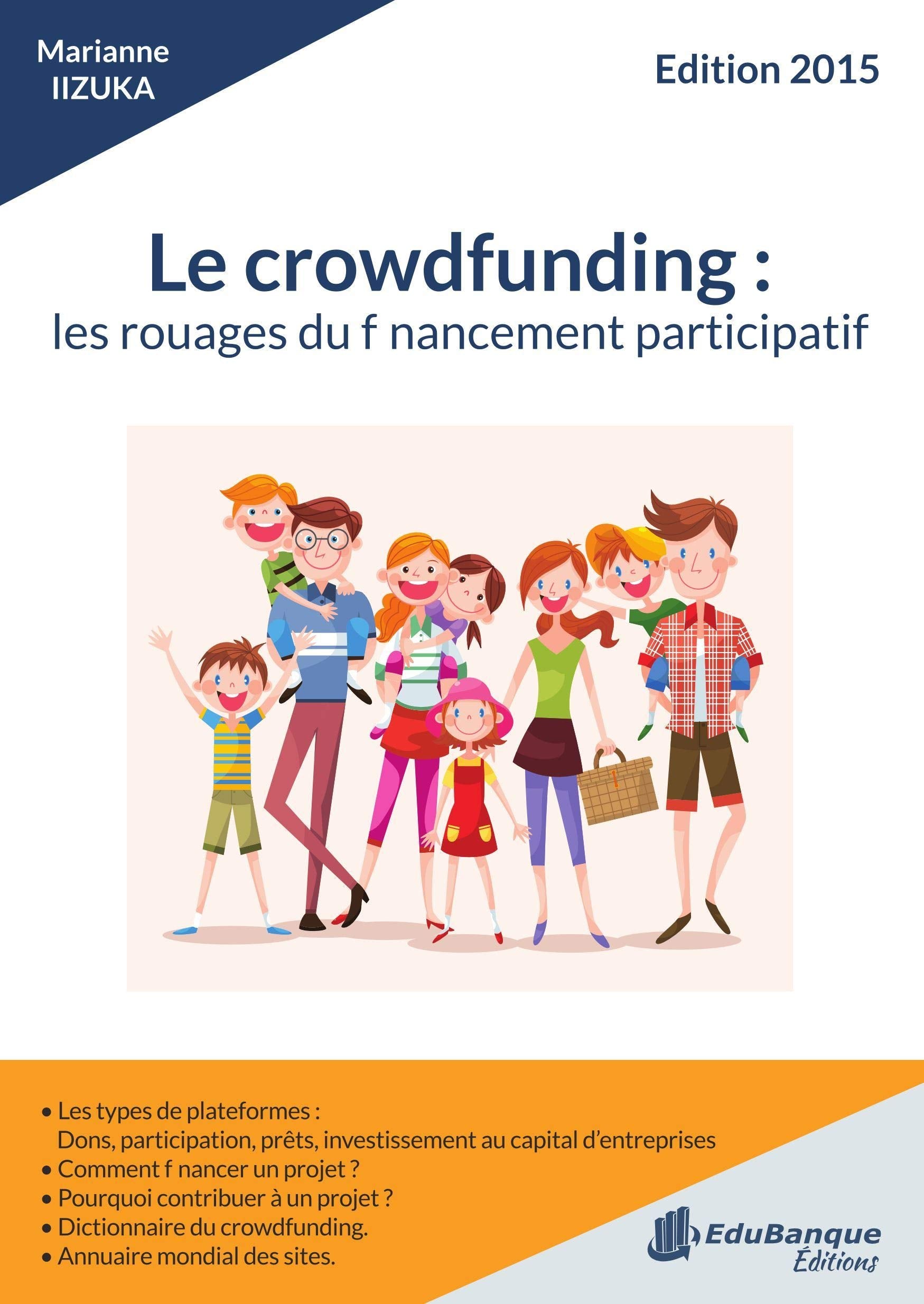 Le Crowdfunding: les Rouages du Financement Patricipatif: Edition 2015 Business, Finance & Career