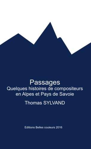 Passages: Quelques histoires de compositeurs en Alpes et Pays de Savoie book