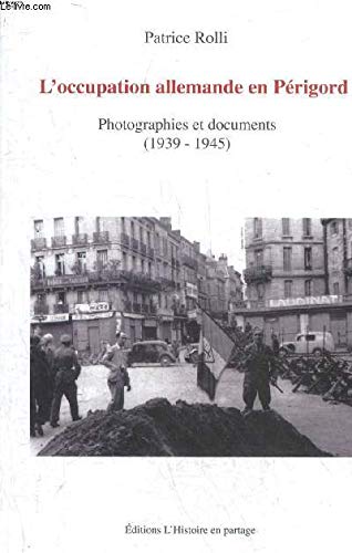 L'occupation allemande en Périgord, photographies et documents (1939-1945- book