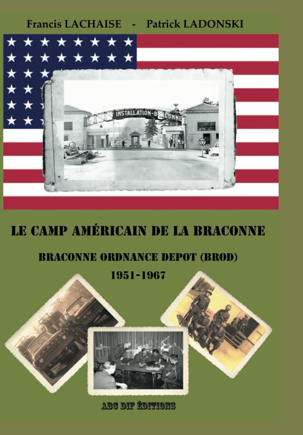 Le camp américain de la Braconne - Braconne Ordnance Depot (BROD) 1951-1967 book