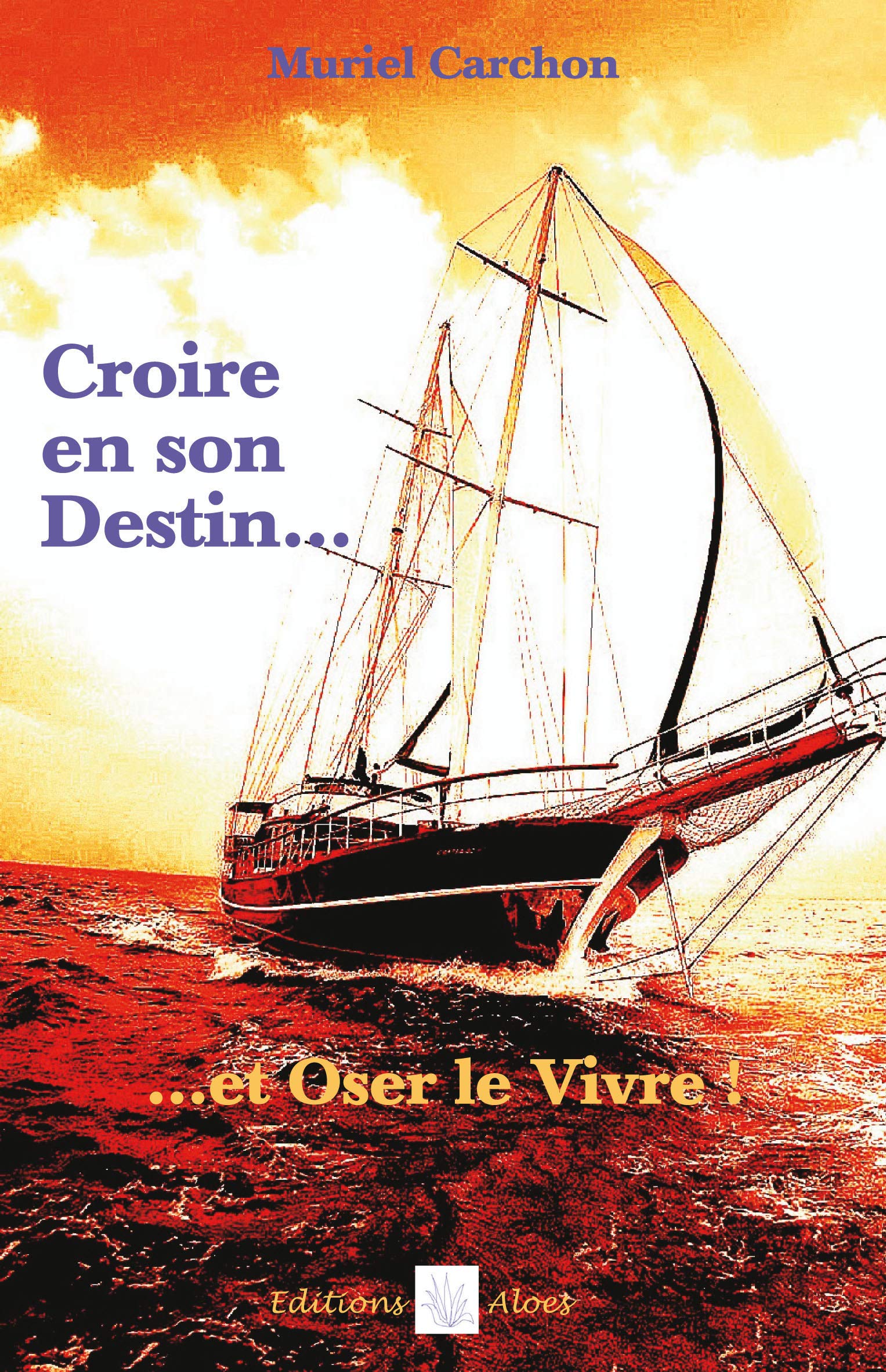 Croire en son Destin et Oser le Vivre book