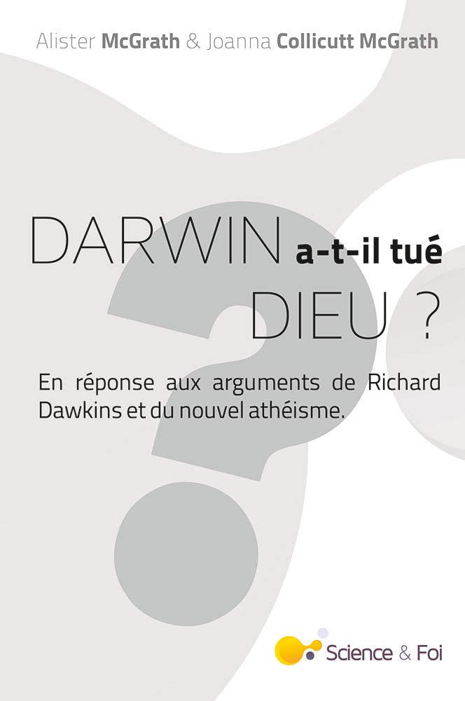 Darwin a-t-il tué Dieu ?: En réponse aux arguments de Richard Dawkins et du nouvel athéisme Books