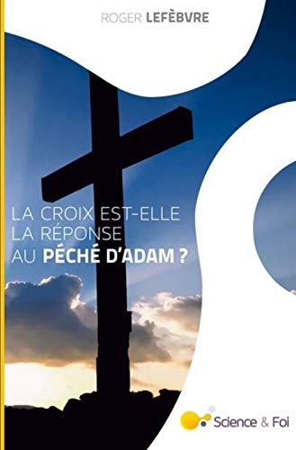 La croix est-elle la réponse au péché d'Adam ? book