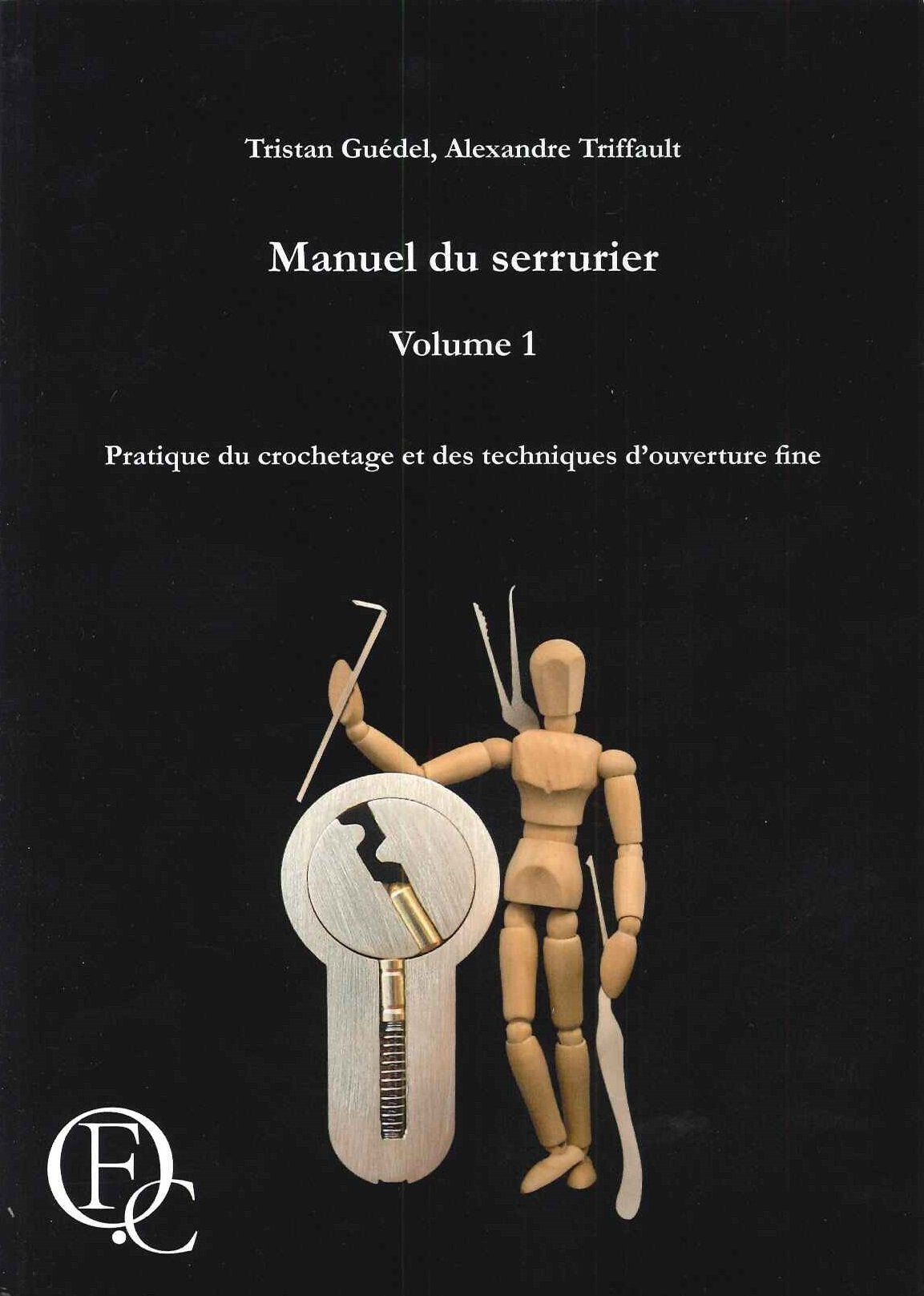 Manuel du serrurier - Pratique du crochetage et des techniques d'ouverture fine Books