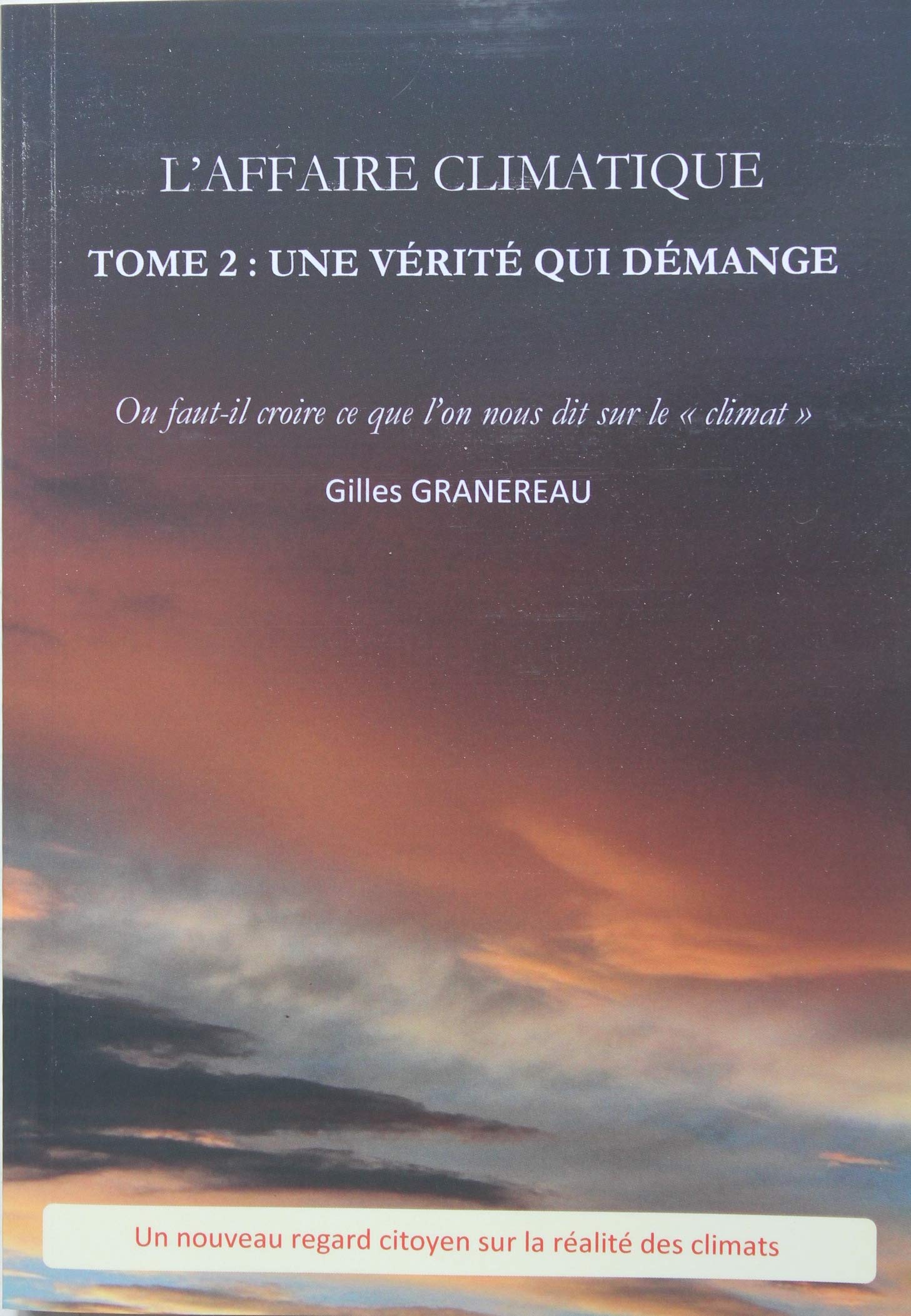 L'AFFAIRE CLIMATIQUE, une vérité qui démange ... ou faut-il croire ce que l'on nous dit sur "le climat" book