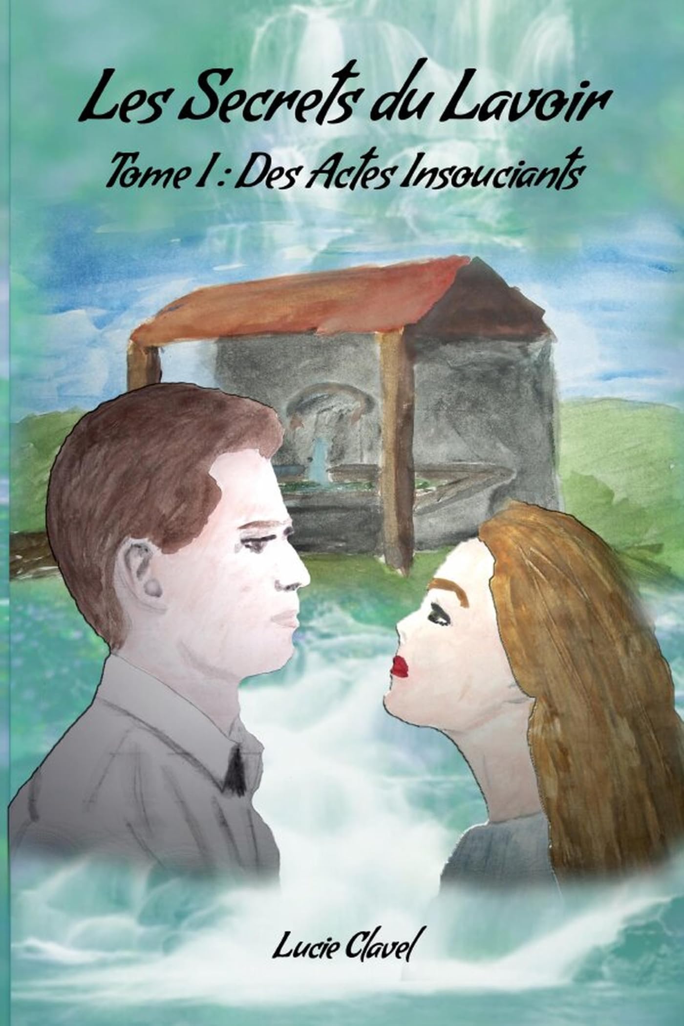 Les Secrets du Lavoir - Tome I : Des Actes Insouciants book