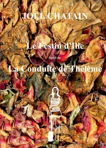 Le Festin d'Ilie suivi de La Conduite de Thélème book
