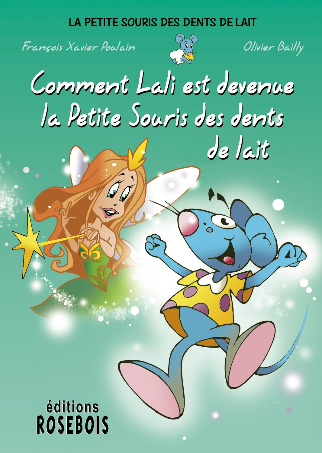 Comment Lali est devenue la Petite Souris des dents de lait book