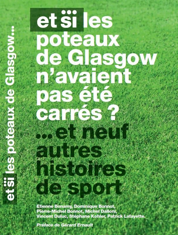 Et si les poteaux de Glasgow n'avaient pas été carrés et neuf autres histoires de sport. Leisure, Home & Garden