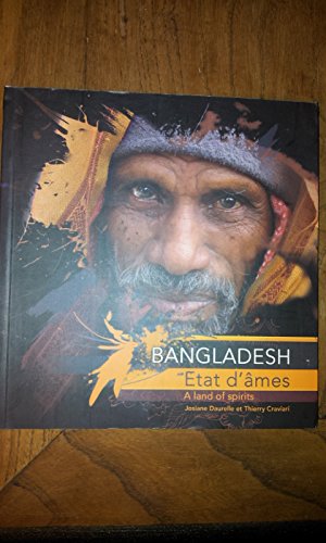 BANGLADESH, ETAT D'AMES /LAND OF SPIRITS - Josiane DAURELLE & Thierry CRAVIARI book