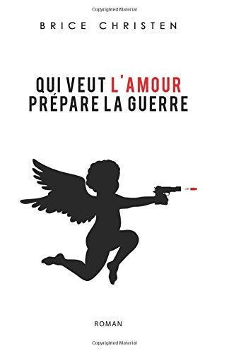 Qui veut l'Amour prépare la guerre book