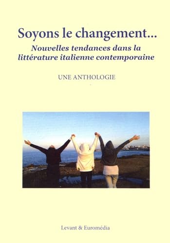 Soyons le changement...: Nouvelles tendances dans la littérature italienne contemporaine book