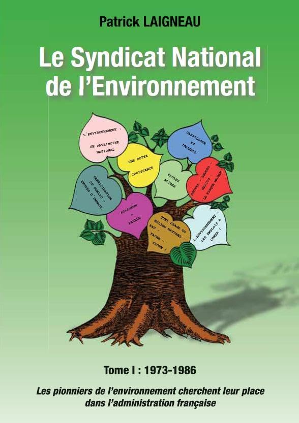 LE SYNDICAT NATIONAL DE L'ENVIRONNEMENT, TOME 1 : 1973-1986 Politics & History