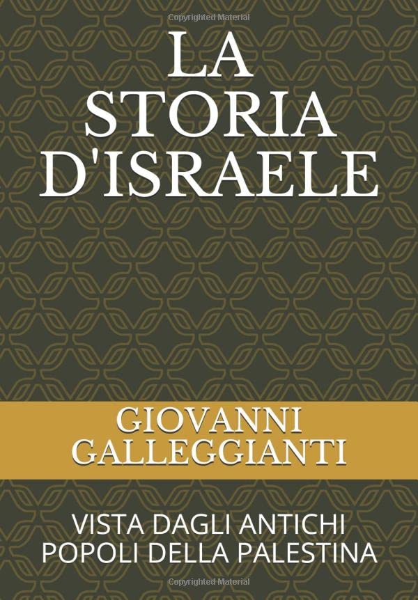 LA STORIA D'ISRAELE: VISTA DAGLI ANTICHI POPOLI DELLA PALESTINA Religion & Esotericism