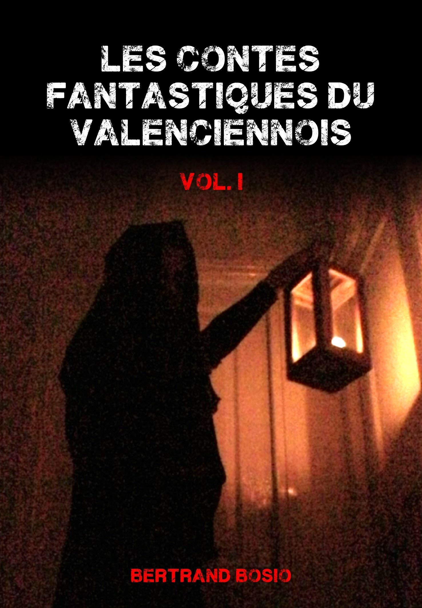 Les contes fantastiques du Valenciennois: Volume 1 Essays & Short Stories