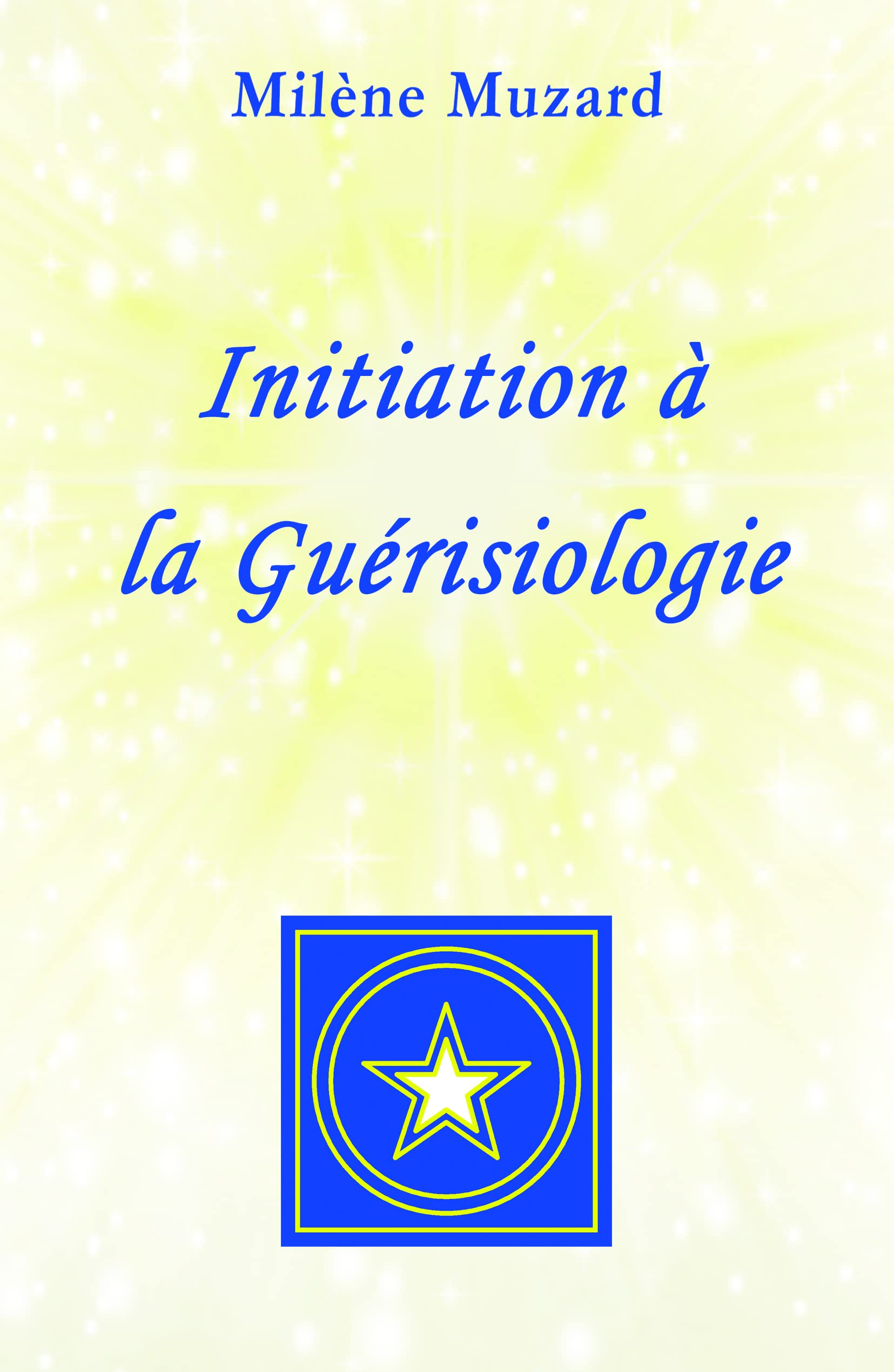 Initiation à la Guérisiologie book
