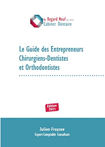 Le Guide des Entrepreneurs Chirurgiens-Dentistes & Orthodontistes book