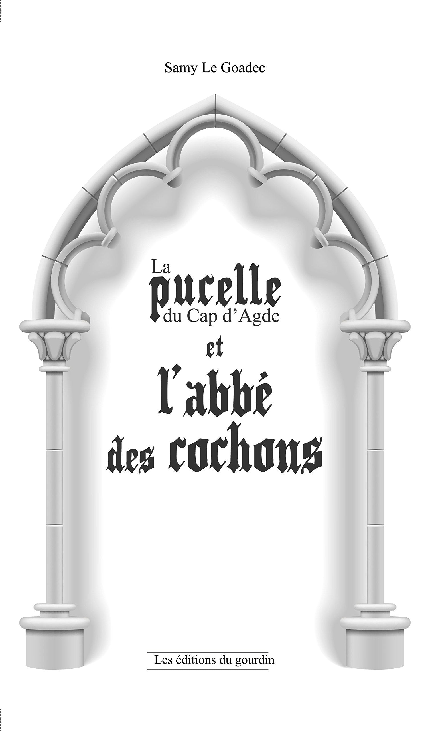 La Pucelle Du Cap D'Agde Et L'Abbé Des Cochons Books