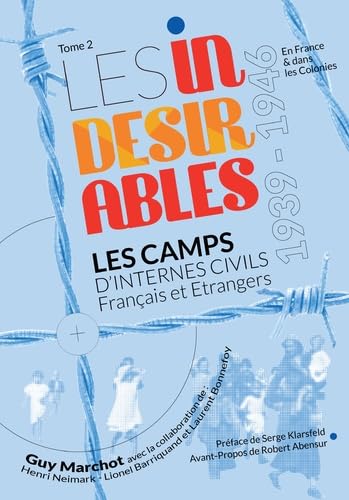 Les indésirables: Tome 2, Les camps d'internes civils Français et Etrangers 1939-1946 Books