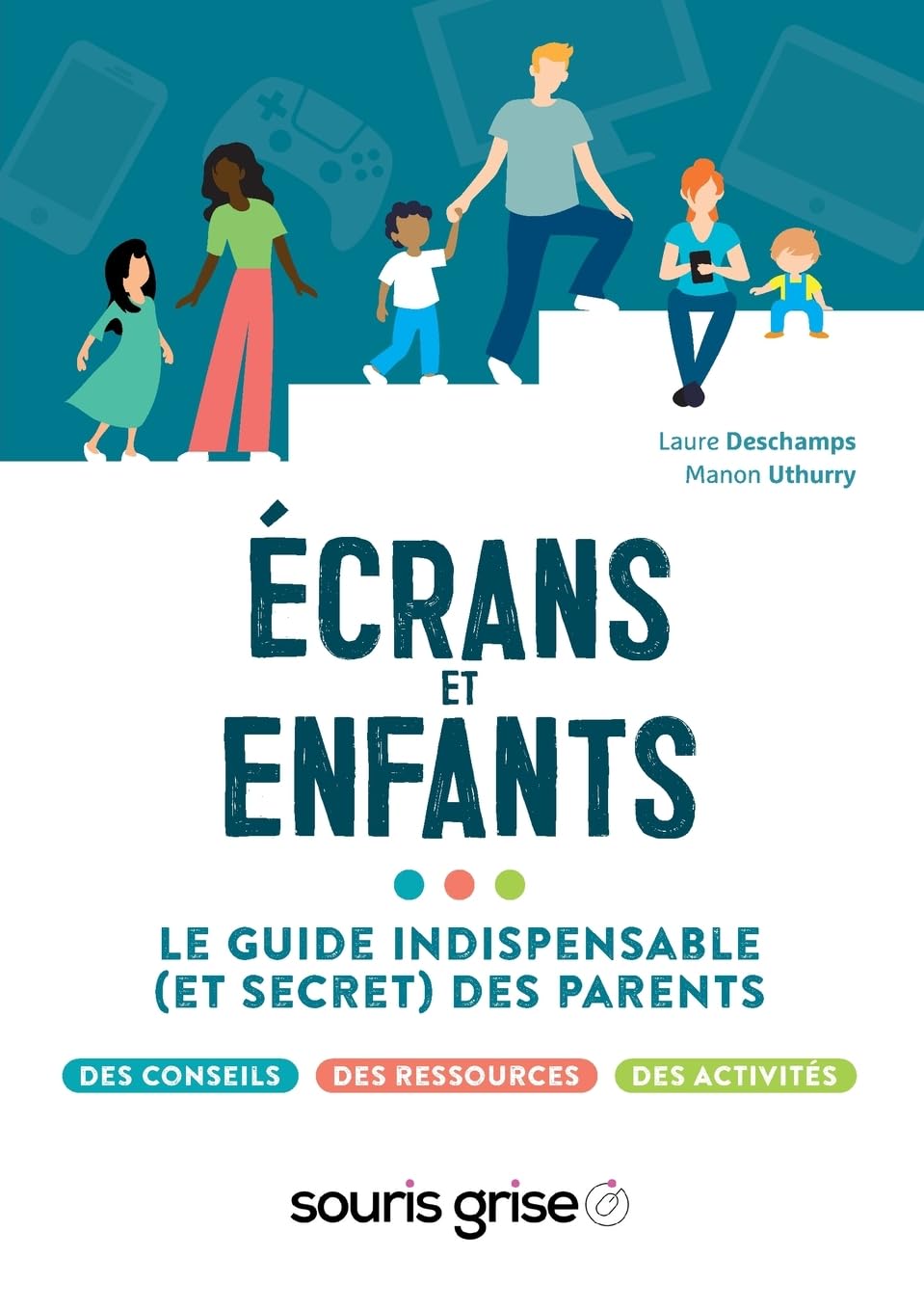 Écrans et enfants: Le guide indispensable (et secret) des parents book