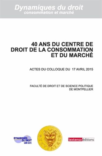 40 ANS DU CENTRE DE DROIT DE LA CONSOMMATION ET DU MARCHE book