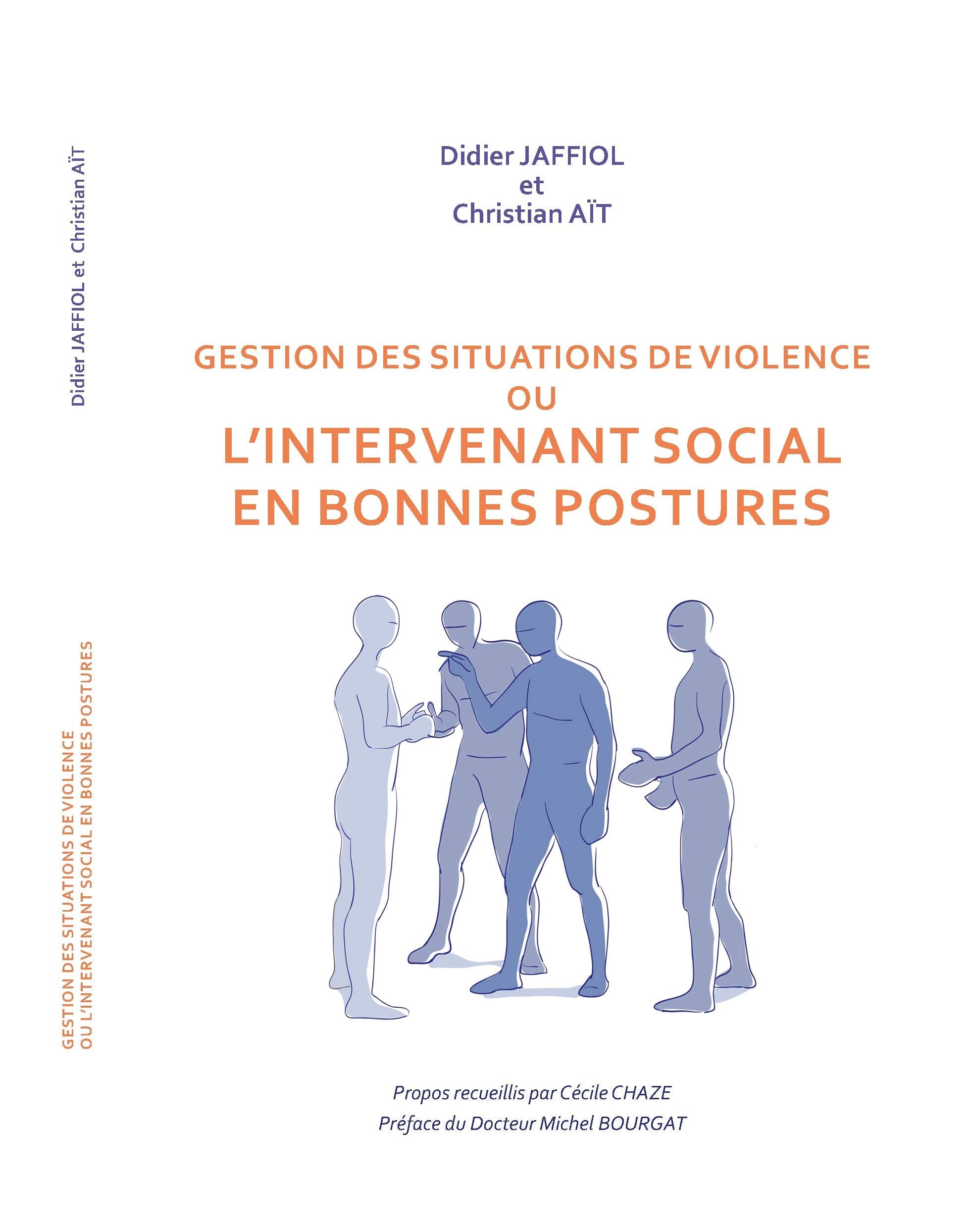 GESTION DES SITUATIONS DE VIOLENCE OU L'INTERVENANT SOCIAL EN BONNES POSTURES Social Sciences
