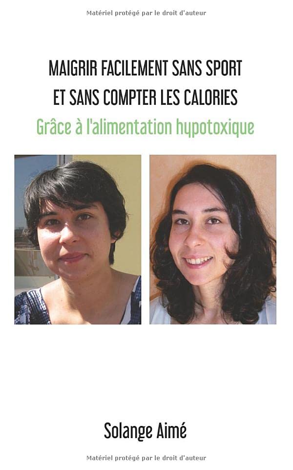 Maigrir facilement sans sport et sans compter les calories: Grâce à l'alimentation hypotoxique book