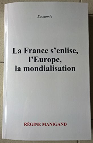 La France s'enlise, l'Europe, la mondialisation book
