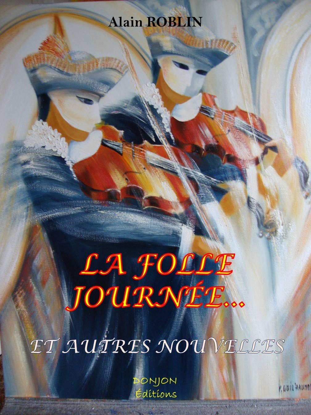 LA FOLLE JOURNÉE …et autres nouvelles Essays & Short Stories
