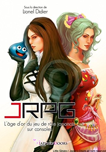 JRPG : L'âge d'or du jeu de rôle japonais sur consoles book
