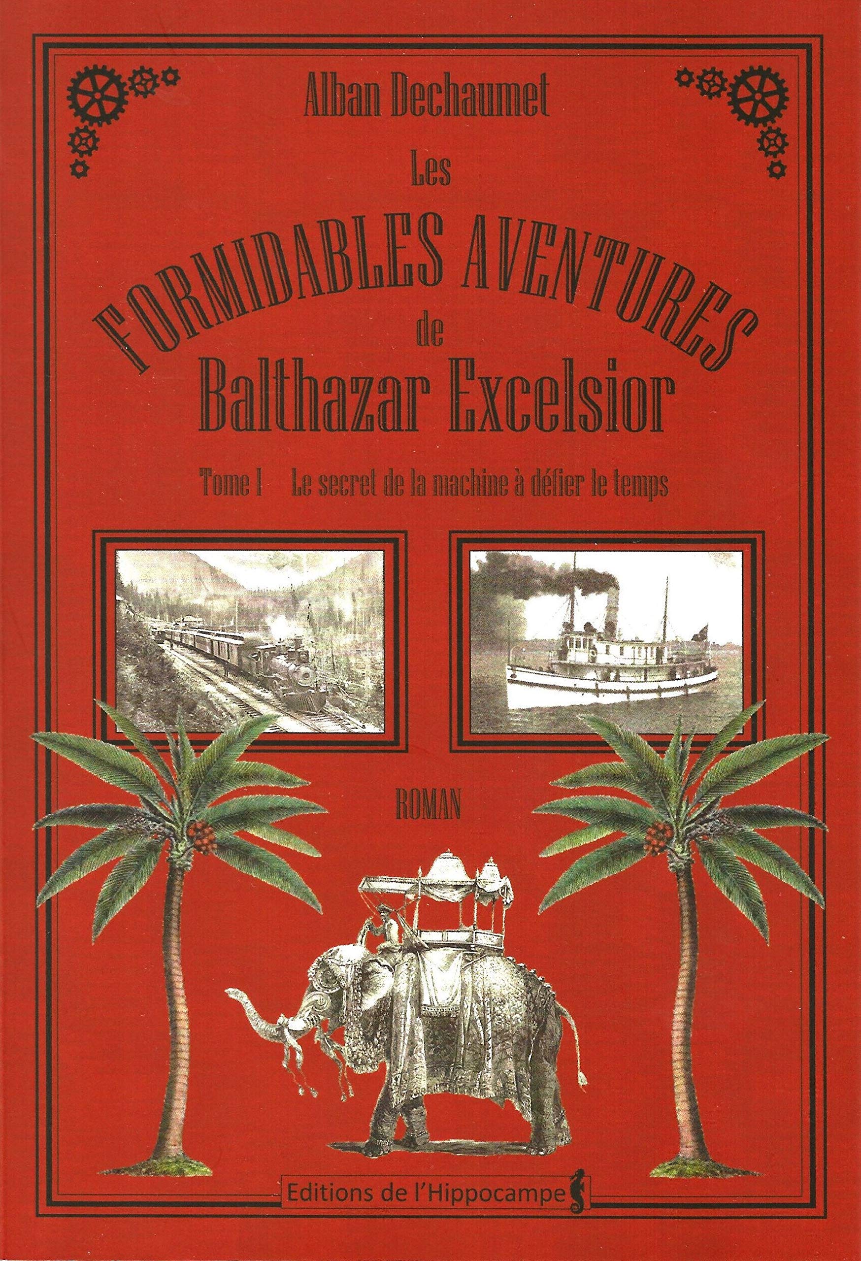 Les Formidables aventures de Balthazar Excelsior, Tome 1 : Le secret de la machine à défier le temps Action & Adventure