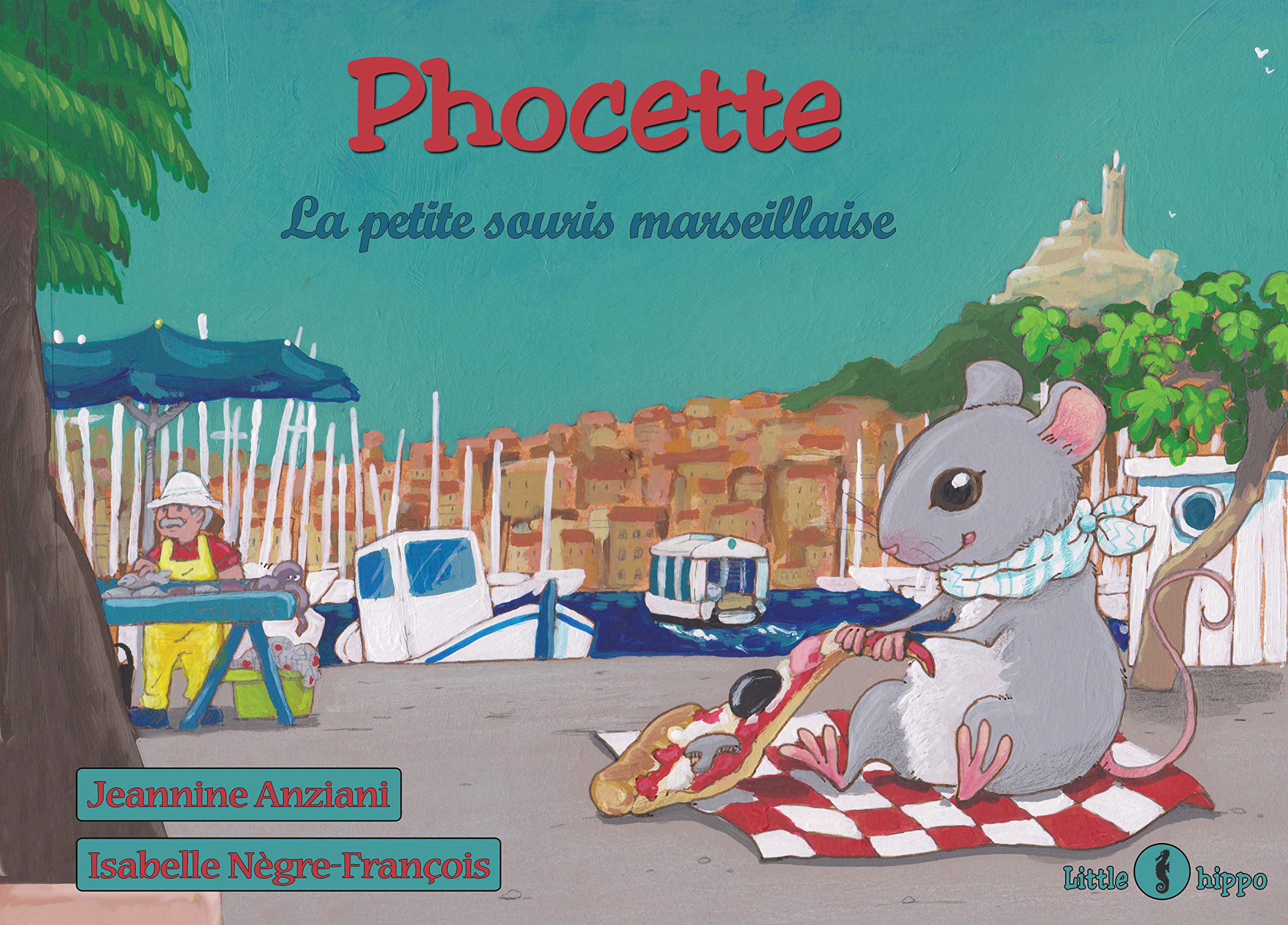 Phocette, la petite souris marseillaise book